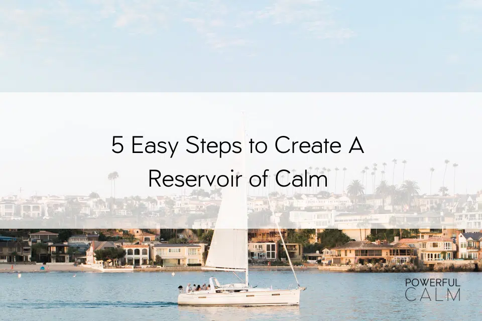 5 easy steps to create a reservoir of inner calm