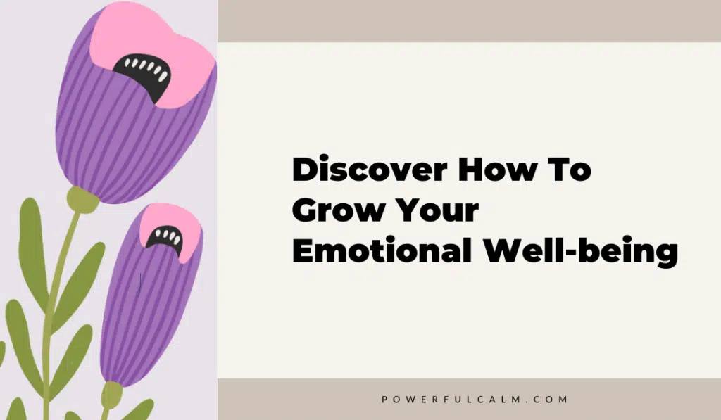 blog title graphic with purple modern flowers on beige background that says, discover how to grow your emotional well-being powerfulcalm.com