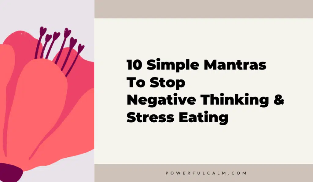 blog title graphic with orange modern flower on a beige background that says, 10 simple mantras to stop negative thinking and stress eating