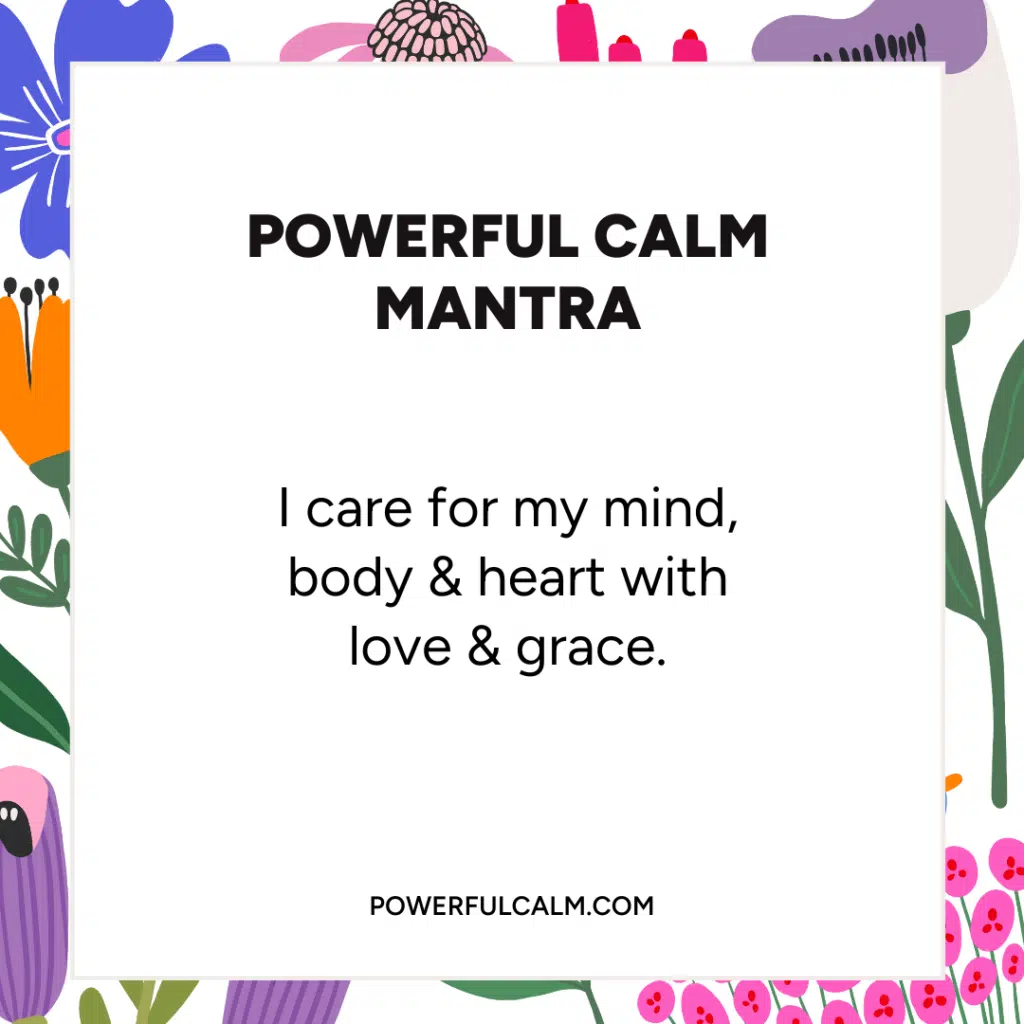 Mantras quote card with colorful flower background. powerfulcalm.com