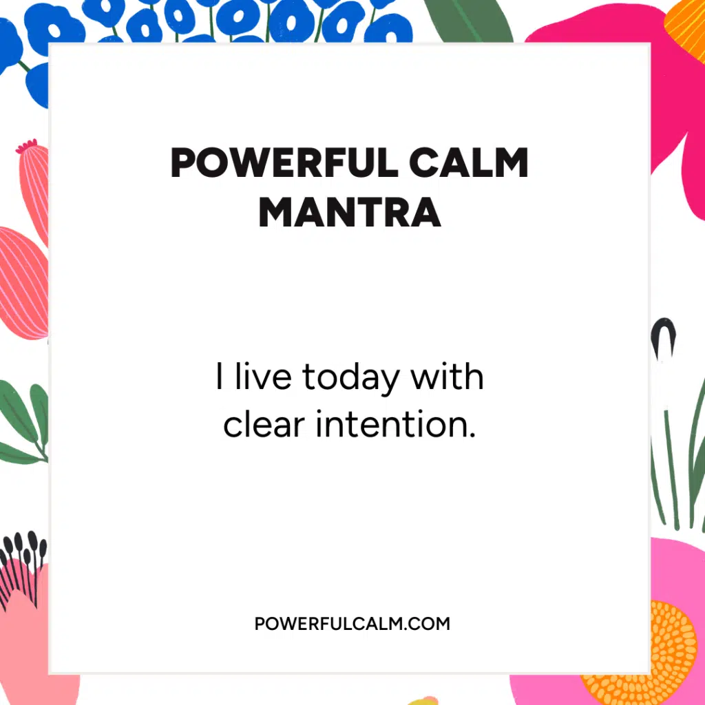 Mantras quote card with colorful flower background. powerfulcalm.com